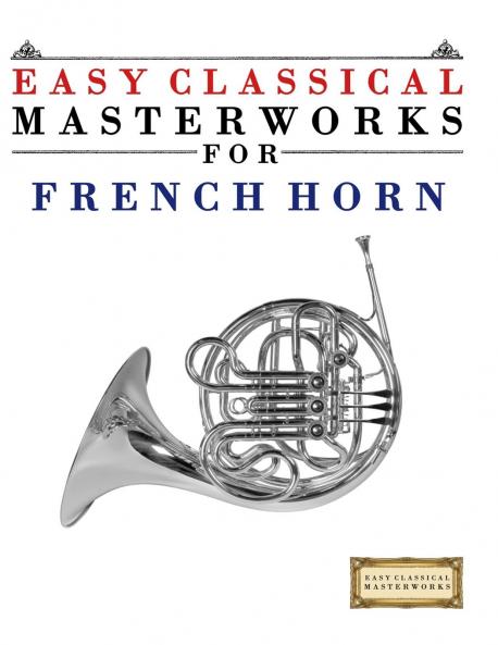 Easy Classical Masterworks for French Horn