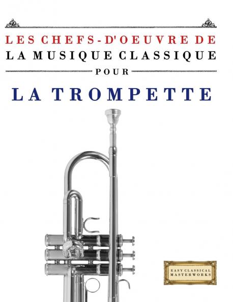 Les Chefs-d'oeuvre de la Musique Classique pour la Trompette