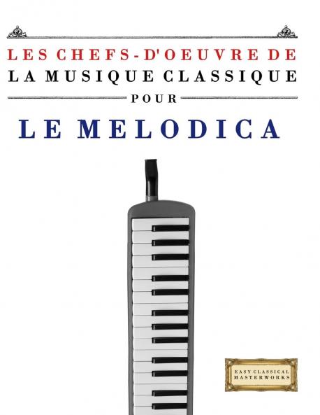 Les Chefs-d'oeuvre de la Musique Classique pour le Melodica