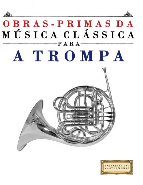 Obras-Primas da Música Clássica para a Trompa