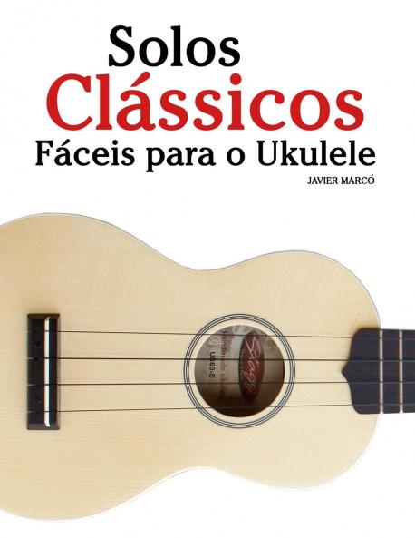 Solos Clássicos Fáceis para o Ukulele