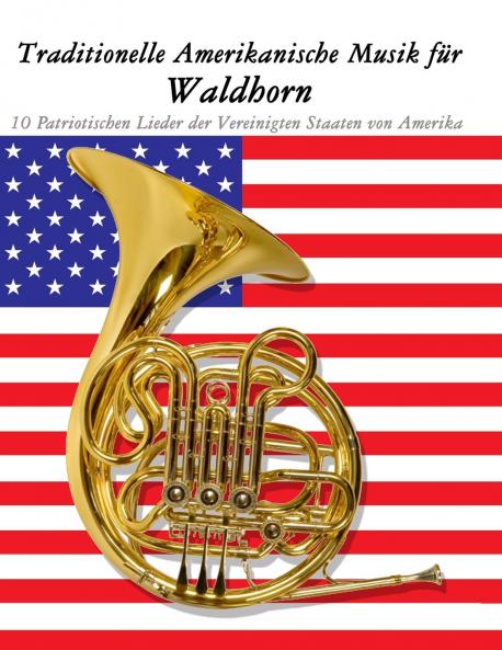 Traditionelle Amerikanische Musik für Waldhorn