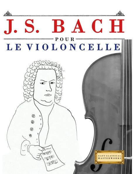 J. S. Bach pour le Violoncelle