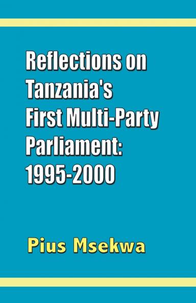 Reflections on Tanzania's First Multi-Party Parliament