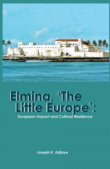 Elmina 'The Little Europe'