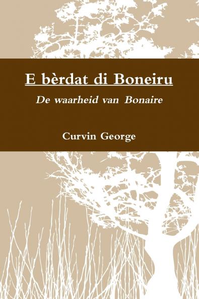 E b��rdat di Boneiru - De waarheid van Bonaire