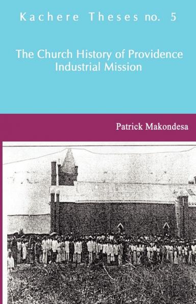 The Church History of Providence Industrial Mission