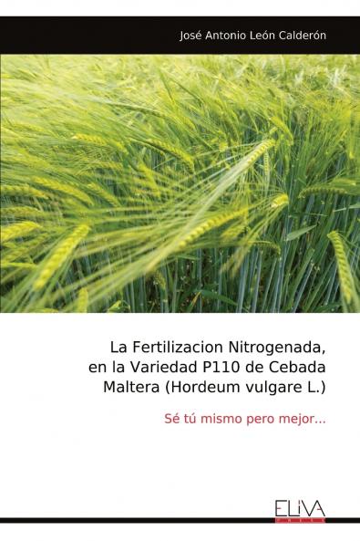 La Fertilizacion Nitrogenada en la Variedad P110 de Cebada Maltera (Hordeum vulgare L.)