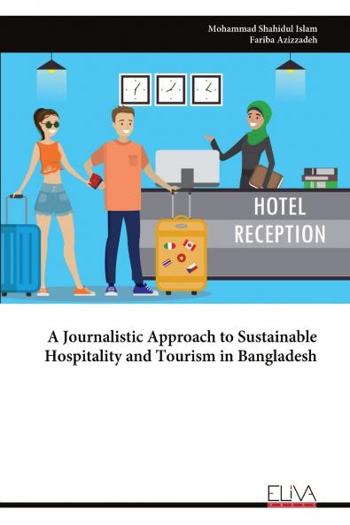 A Journalistic Approach to Sustainable Hospitality and Tourism in Bangladesh