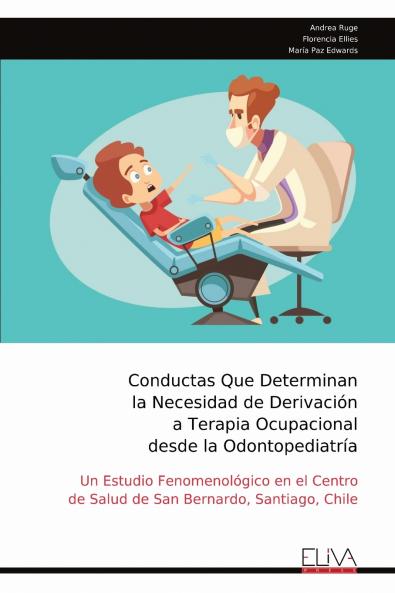 Conductas Que Determinan la Necesidad de Derivaci��n a Terapia Ocupacional desde la Odontopediatr��a