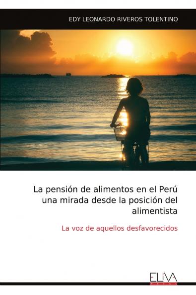 La pensi��n de alimentos en el Per�� una mirada desde la posici��n del alimentista