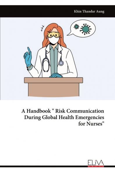 A Handbook  Risk Communication During Global Health Emergencies for Nurses