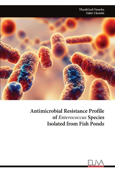 Antimicrobial Resistance Profile of Enterococcus Species Isolated from Fish Ponds