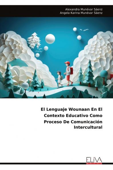 El Lenguaje Wounaan En El Contexto Educativo Como Proceso De Comunicación Intercultural