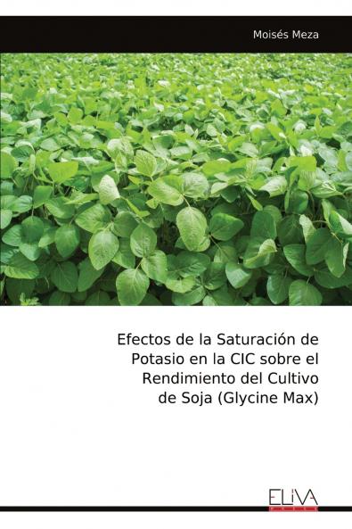 Efectos de la Saturación de Potasio en la CIC sobre el Rendimiento del Cultivo de Soja (Glycine Max)