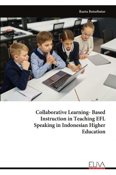 Collaborative Learning-Based Instruction in Teaching EFL Speaking in Indonesian Higher Education
