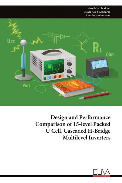 Design and Performance Comparison of 15-level Packed U Cell Cascaded H-Bridge Multilevel Inverters