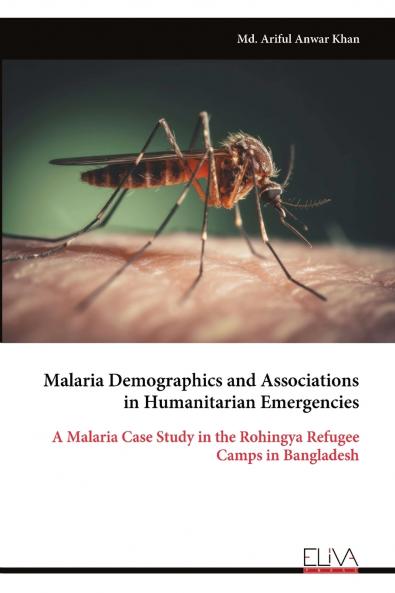 Malaria Demographics and Associations in Humanitarian Emergencies