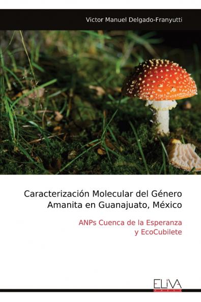 Caracterización Molecular del Género Amanita en Guanajuato México