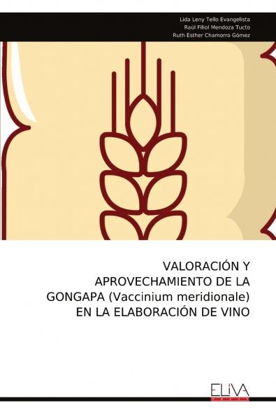 VALORACIÓN Y APROVECHAMIENTO DE LA GONGAPA (Vaccinium meridionale) EN LA ELABORACIÓN DE VINO