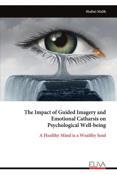 The Impact of Guided Imagery and Emotional Catharsis on Psychological Well-being