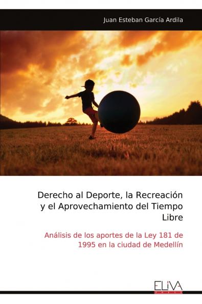 Derecho al Deporte la Recreación y el Aprovechamiento del Tiempo Libre