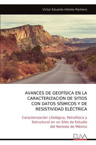 AVANCES DE GEOFÍSICA EN LA CARACTERIZACIÓN DE SITIOSCON DATOS SÍSMICOS Y DERESISTIVIDAD ELÉCTRICA