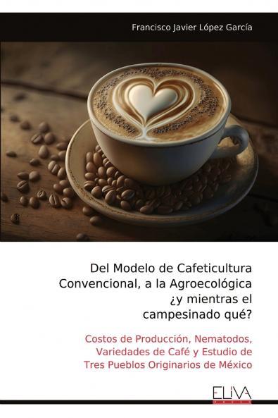 Del Modelo de Cafeticultura Convencional a la Agroecológica ¿y mientras el campesinado qué?
