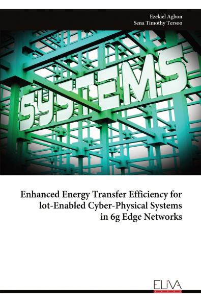 Enhanced Energy Transfer Efficiency for lot-Enabled Cyber-Physical Systems in 6g Edge Networks
