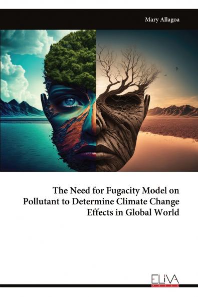 The Need for Fugacity Model on Pollutant to Determine Climate Change Effects in Global World