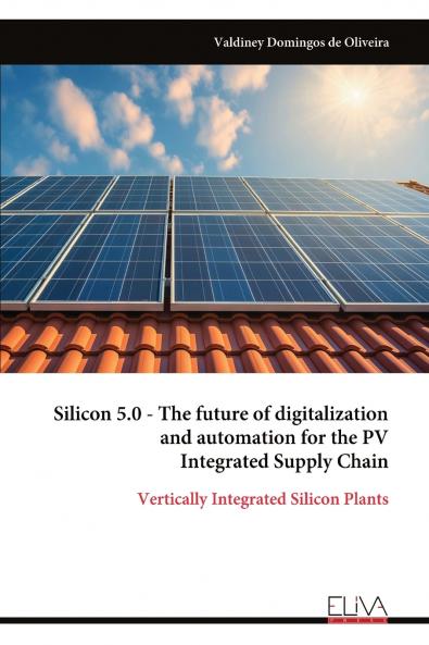 Silicon 5.0 - The future of digitalization and automation for the PV Integrated Supply Chain