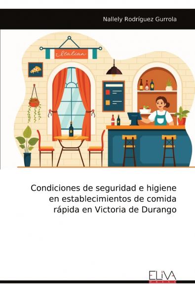 Condiciones de seguridad e higiene en establecimientos de comida rápida en Victoria de Durango