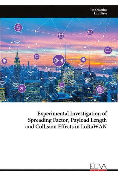 Experimental Investigation of Spreading Factor Payload Length and Collision Effects in LoRaWAN