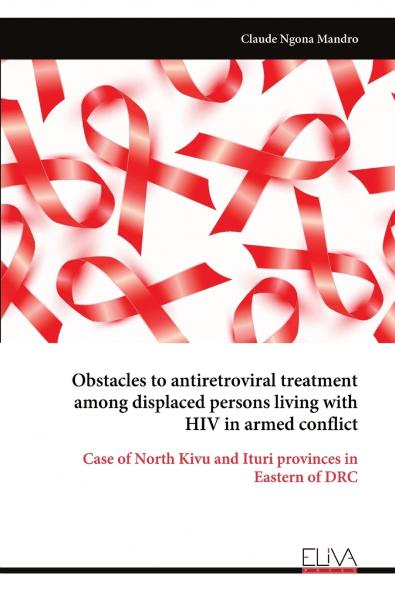 Obstacles to antiretroviral treatment among displaced persons living with HIV in armed conflict