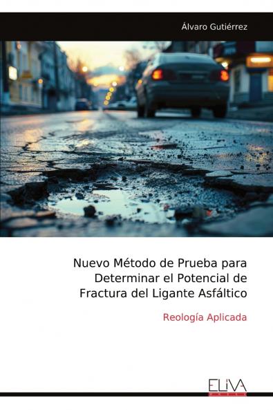 Nuevo Método de Prueba para Determinar el Potencial de Fractura del Ligante Asfáltico