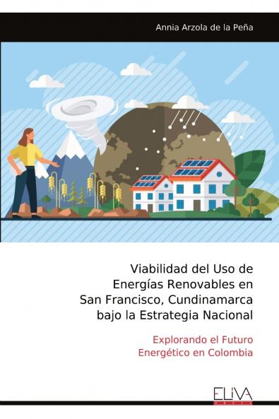 Viabilidad del Uso de Energías Renovables en San Francisco Cundinamarca bajo la Estrategia Nacional
