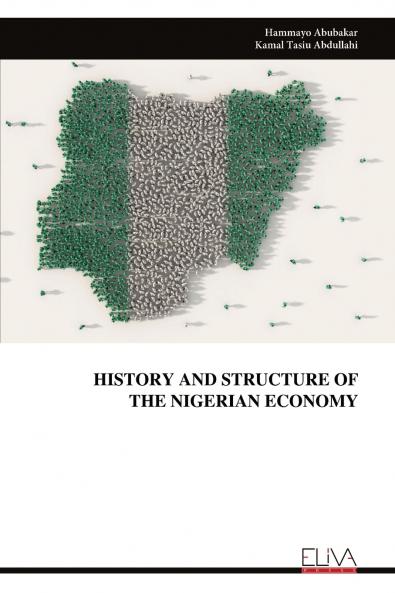 HISTORY AND STRUCTURE OF THE NIGERIAN ECONOMY