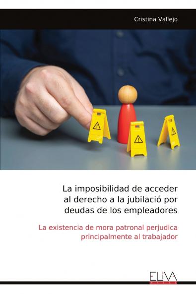 La imposibilidad de acceder al derecho a la jubilació por deudas de los empleadores