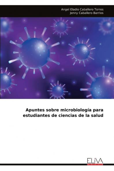 Apuntes sobre microbiología para estudiantes de ciencias de la salud