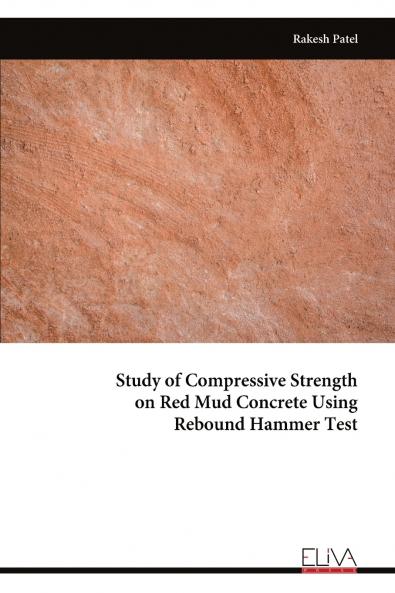 Study of Compressive Strength on Red Mud Concrete Using Rebound Hammer Test