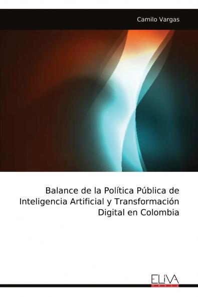 Balance de la Política Pública de Inteligencia Artificial y Transformación Digital en Colombia