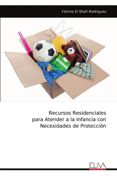 Recursos Residenciales para Atender a la Infancia con Necesidades de Protección