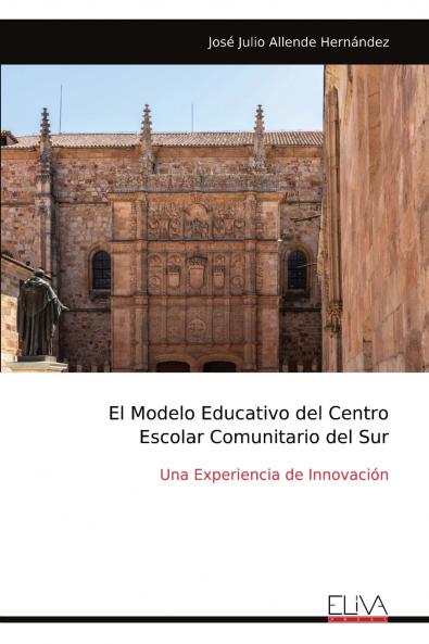 El Modelo Educativo del Centro Escolar Comunitario del Sur