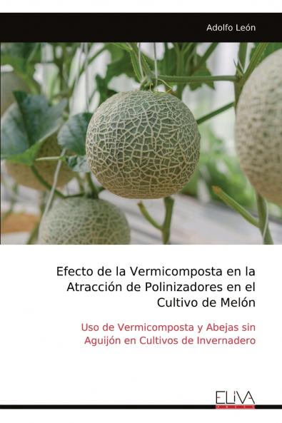Efecto de la Vermicomposta en la Atracción de Polinizadores en el Cultivo de Melón