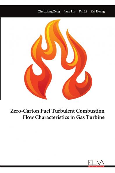 Zero-Carton Fuel Turbulent Combustion Flow Characteristics in Gas Turbine