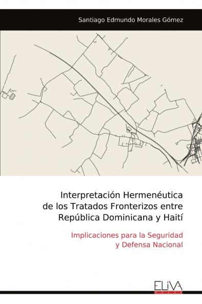 Interpretación Hermenéutica de los Tratados Fronterizos entre República Dominicana y Haití