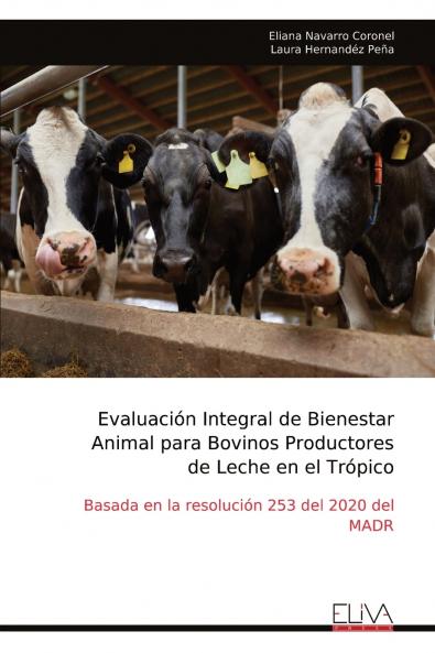 Evaluación Integral de Bienestar Animal para Bovinos Productores de Leche en el Trópico