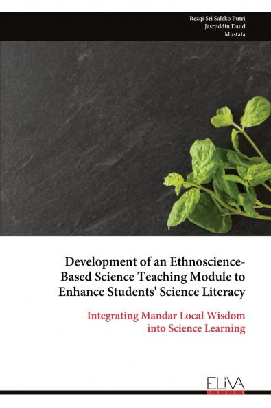 Development of an Ethnoscience- Based Science Teaching Module to Enhance Students' Science Literacy