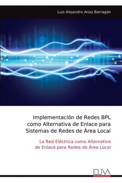 Implementación de Redes BPL como Alternativa de Enlace para Sistemas de Redes de Área Local