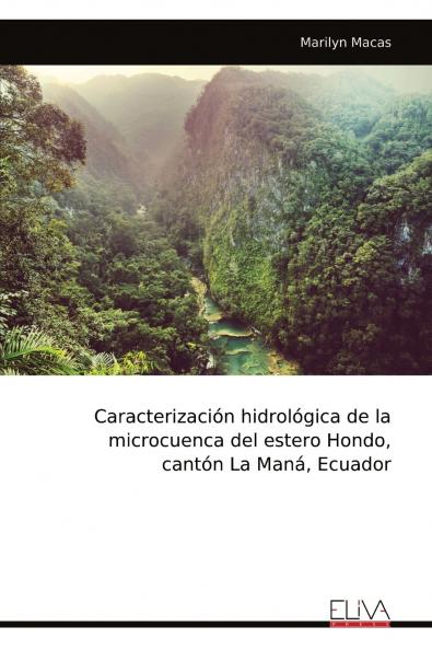 Caracterización hidrológica de la microcuenca del estero Hondo cantón La Maná Ecuador